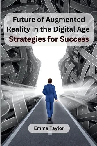 FUTURE OF AUGMENTED Reality in the Digital Age (Poche) EUR 24,28 ...