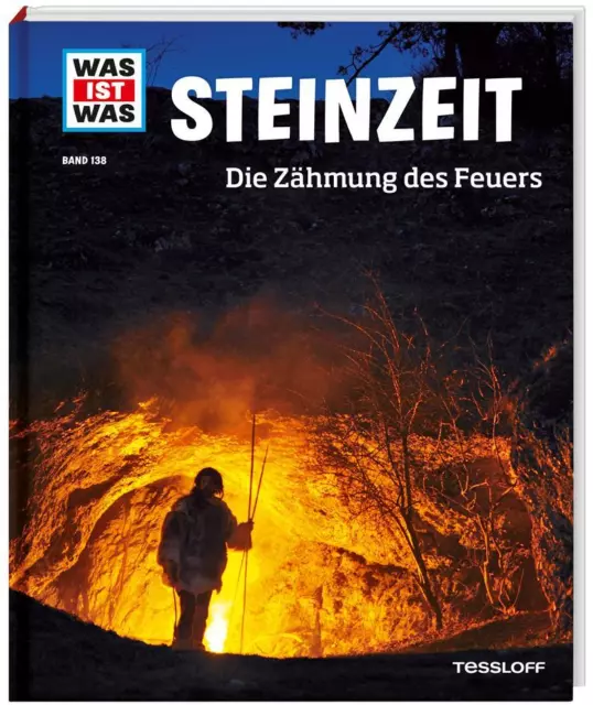 WAS IST WAS Band 138 Steinzeit. Die Zähmung des Feuers | 2018 | deutsch