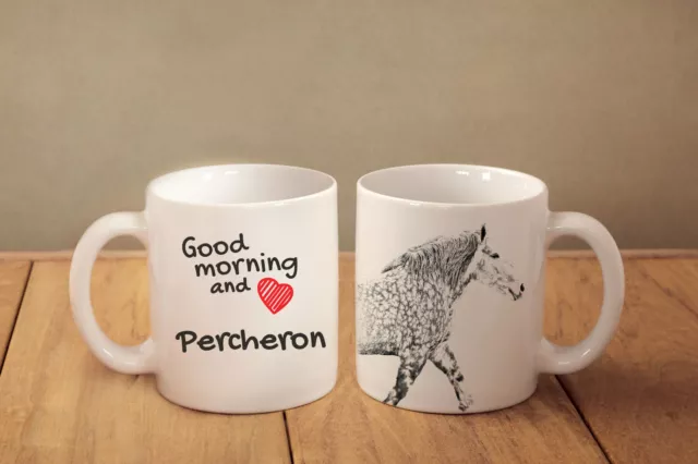 Percheron - ceramic cup, mug "Good morning and love ", CA