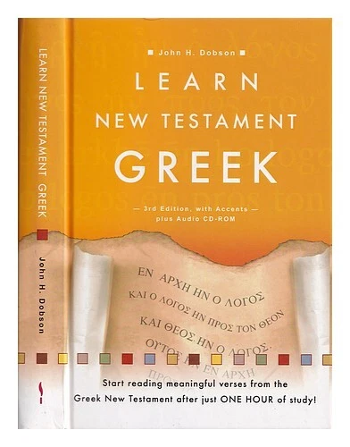 DOBSON, JOHN H. Learn New Testament Greek / John H. Dobson 2007 Hardcover