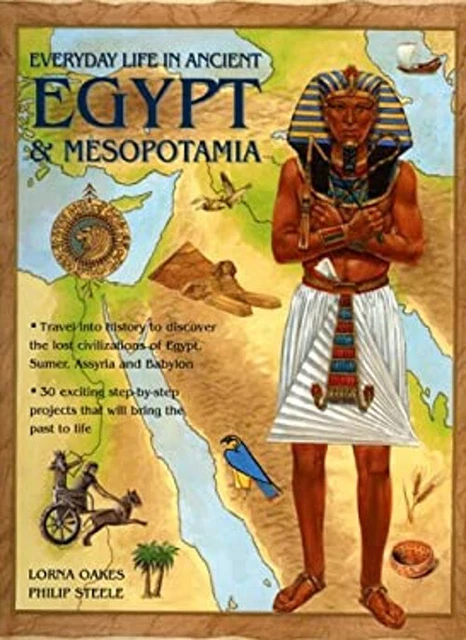 EVERYDAY LIFE IN Ancient Egypt and Mesopotamia Lorna, Steele, Phi £12. ...