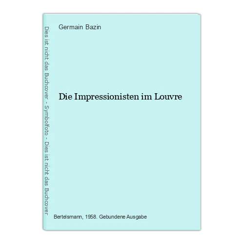 DIE IMPRESSIONISTEN IM Louvre Bazin, Germain EUR 5,17 PicClick IT