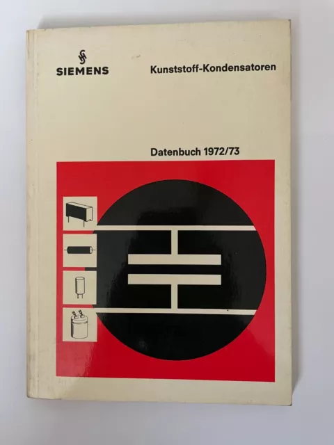 Siemens Kunststoff-Kondensatoren Datenbuch 1972/1973