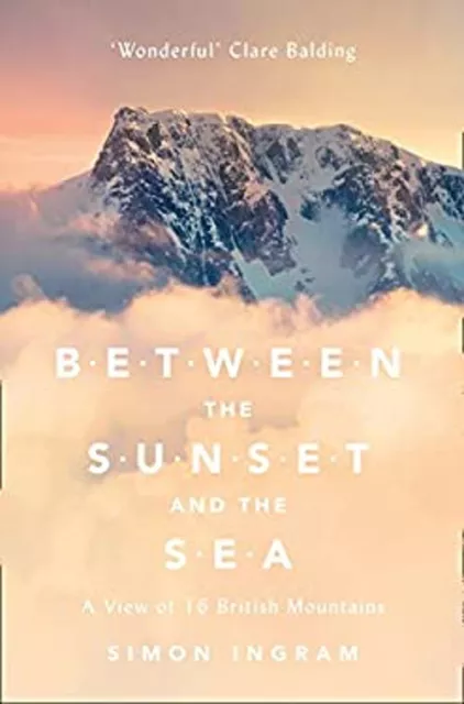 Between the Sunset and the Sea : A View of 16 British Mountains S