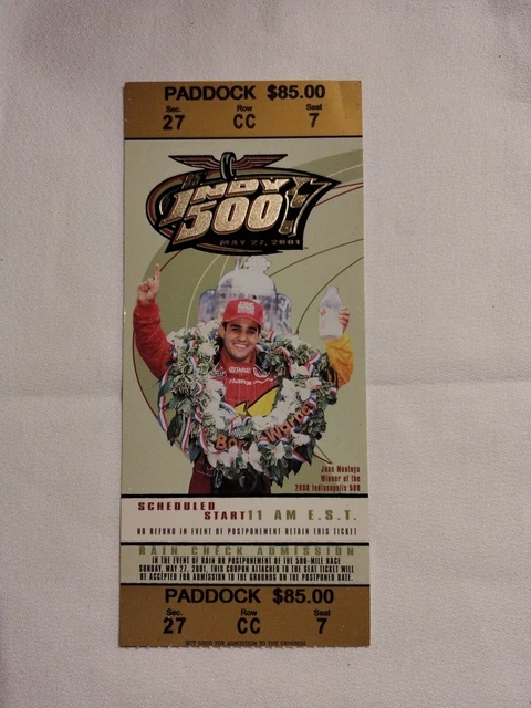 Indy 500 May 27, 2001 Ticket Stub "Indianapolis 500" Juan Montoya 2000 Winner Indy 500 May 27, 2001 Ticket Stub "Indianapolis 500" Juan Montoya 2000 Winner