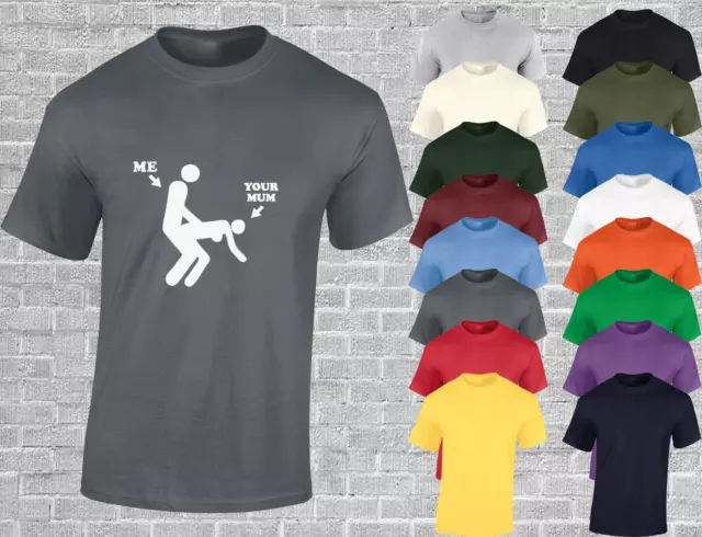 Me Your Mum Mens T Shirt Funny Joke Design Novelty Gift Idea Top Rude New
