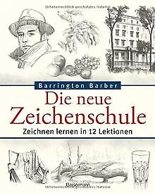 Die neue Zeichenschule: Zeichnen lernen in 12 Lekti... | Buch | Zustand sehr gut