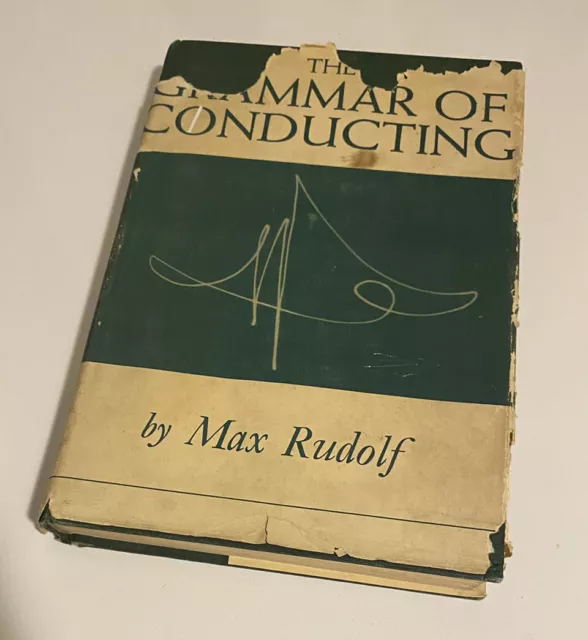 The Grammar of Conducting Max Rudolf 1950 HC DJ