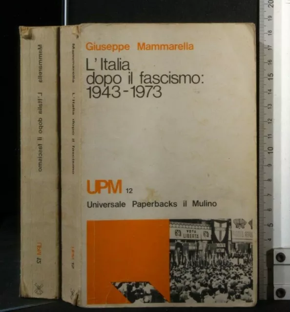 L'ITALIA DOPO IL FASCISMO: 1943-1973. Mammarella. Il Mulino.