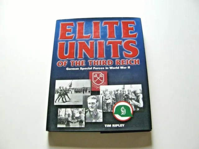 Elite Units Third Reich: German Special Forces WWII Tim Ripley 1st Ed HC DJ