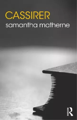 Samantha Matherne Cassirer (Poche) Routledge Philosophers