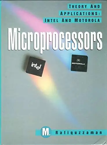 MICROPROCESSORS: THEORY AND APPLICATIONS : INTEL AND By Mohamed Rafiquzzaman VG+