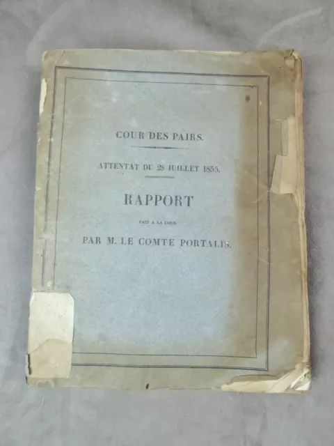 ATTENTAT DU 28 JUILLET 1835: Rapport fait à la cour (des Pairs).