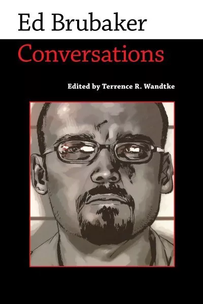 Ed Brubaker : Conversations, Paperback by Wandtke, Terrence R. (EDT), Brand N...