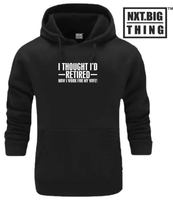 Retired Husband Hoodie I Thought I'D Funny Wife Quote Joke Birthday Gift Top