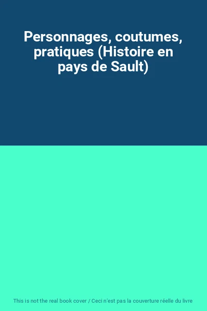 Personnages, coutumes, pratiques (Histoire en pays de Sault)
