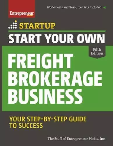 Start Your Own Freight Brokerage Business: Your Step-By-Step Guide to Suc - GOOD