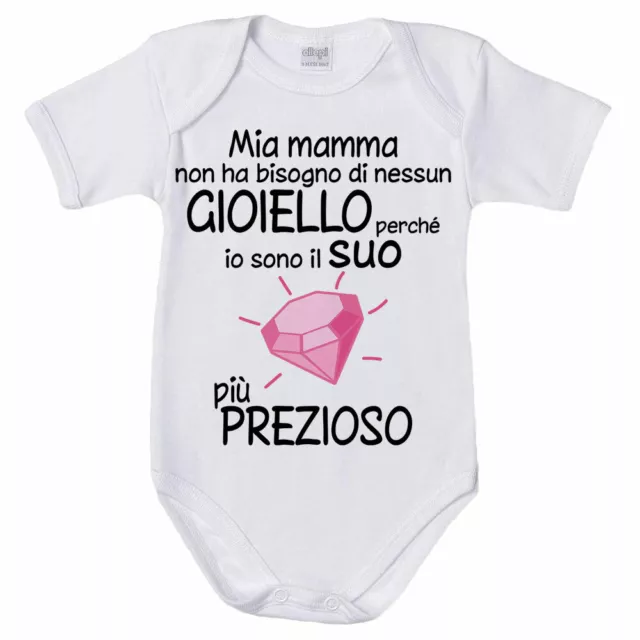 Body neonata mia mamma non ha bisogno di nessun gioiello perchè sono il suo d...