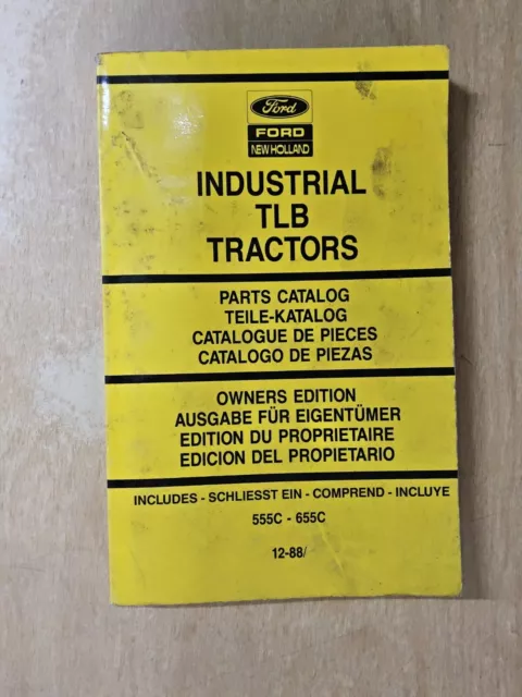 New Holland Industrial TLB Tractors, Parts Catalog, Models 555C & 655C, ...