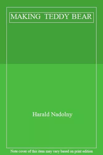 Teddy Bears: A Complete Step-by-Step Guide,Harald Nadolny