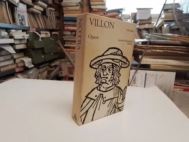 VILLON - OPERE - I MERIDIANI, MONDADORI, 1971, 25ag24