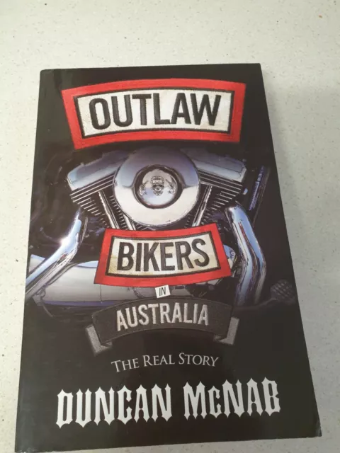 Outlaw Bikers in Australia: The Real Story by Duncan McNab - PB