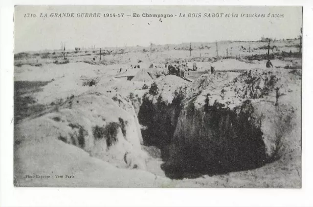 Militaire Guerre 1914  Le Bois Sabot Et Les Tranchees D Acces