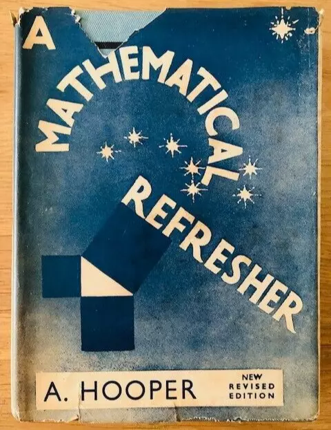 A MATHEMATICAL REFRESHER by A. HOOPER - H/B D/W - 1952 - £3.25 UK POST