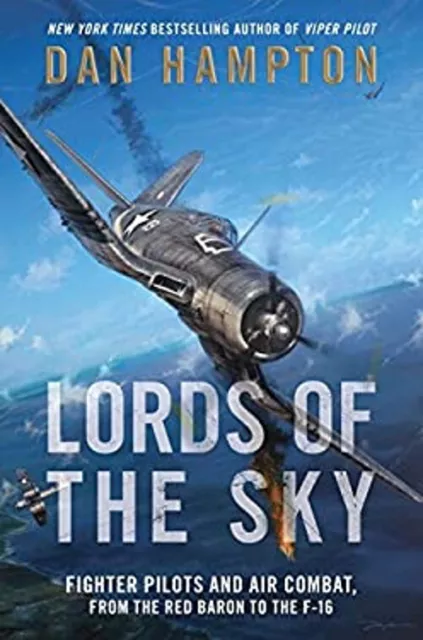 Lords of the Sky : Fighter Pilots and Air Combat, from the Red Ba