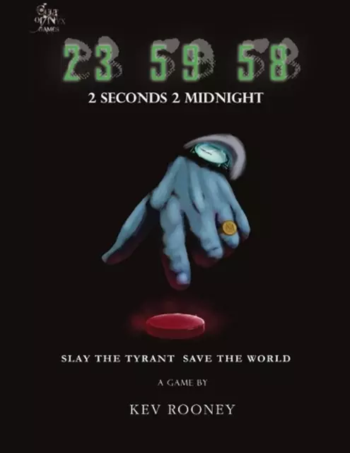 23 59 58: 2 Seconds 2 Midnight: Slay the Tyrant; Save the World by Kev Rooney Pa