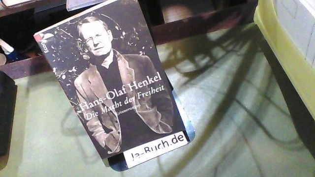 Die Macht der Freiheit : Erinnerungen Henkel, Hans-Olaf: