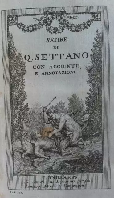 SERGARDI Lodovico. SATIRE DI Q. SETTANO. Londra,  ma Livorno, Masi, 1786