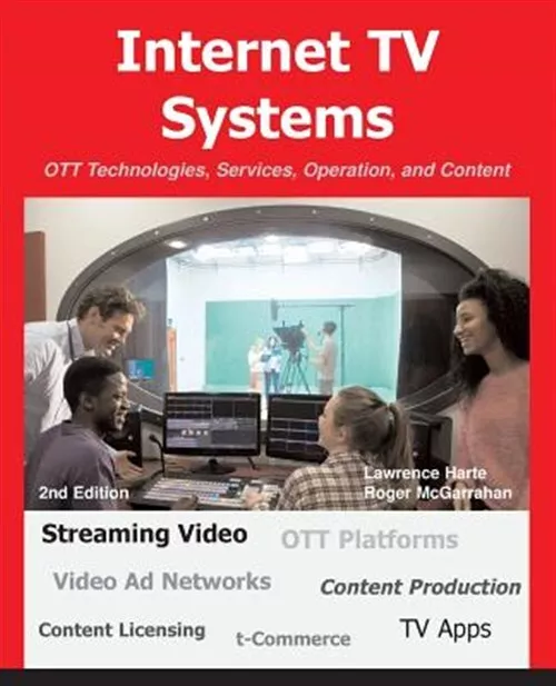 Internet TV Systems: Ott Technologies, Services, Operation, and Content by Ha...