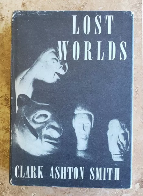 CLARK ASHTON SMITH Lost Worlds 1944 Arkham House HC/DJ 2043 Copies