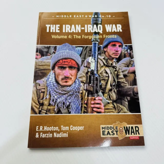 The Iran-Iraq War - Volume 4: Iraq'S Triumph by Farzin Nadimi, Tom Cooper, E.R.