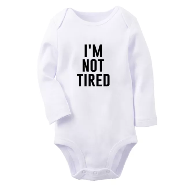 I'm Not Tired Funny Baby Bodysuit Newborn Romper Infant Jumpsuit Kid Long Outfit
