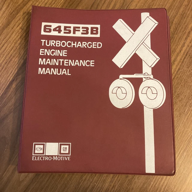 GM Electro-Motive 645F3B Turbocharged Engine Maintenance Manual 2nd Edition 1983 GM Electro-Motive 645F3B Turbocharged Engine Maintenance Manual 2nd Edition 1983