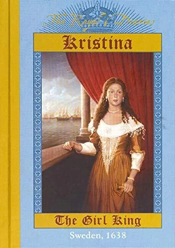 KRISTINA: THE GIRL KING, SWEDEN, 1638 (THE ROYAL DIARIES) By Carolyn Meyer *NEW*