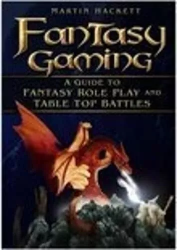 Fantasy Gaming: A Guide to Fantasy Role-play and ... by Martin Hackett Paperback