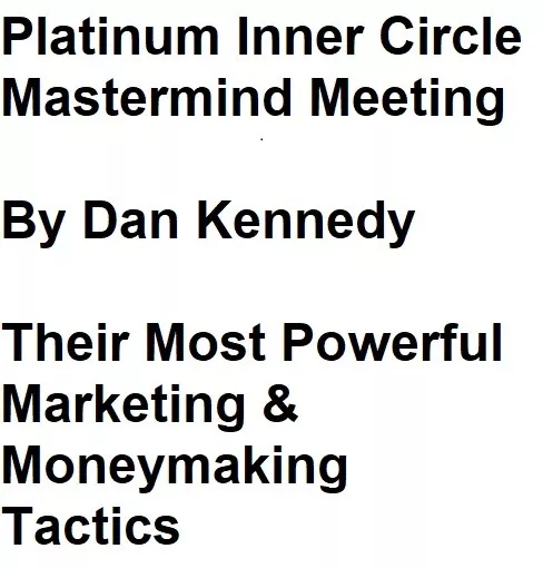 Dan Kennedy Platinum Inner Circle Mastermind Meeting on CDROM