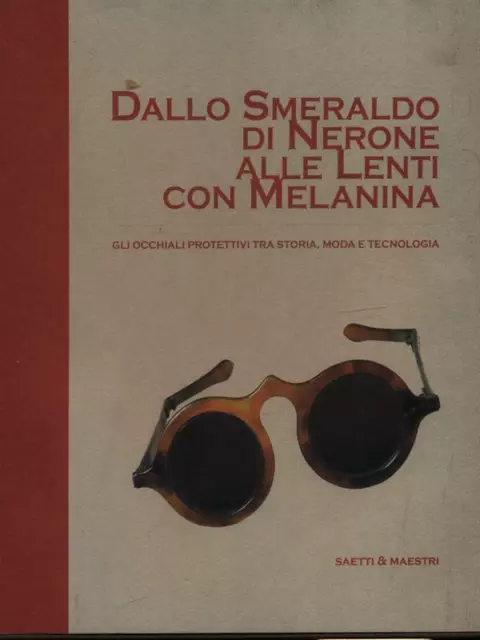 DALLO SMERALDO DI Nerone Alle Lenti Con Melanina Prima Edizione Aa