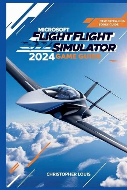MICROSOFT FLIGHT SIMULATOR 2024 Game Guide: Soaring to New Heights ...