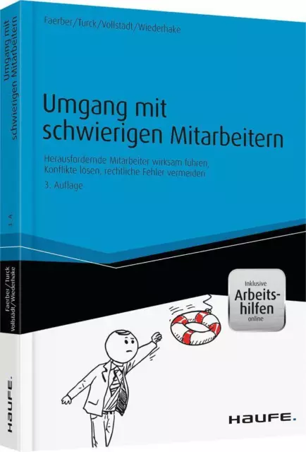 Umgang mit schwierigen Mitarbeitern: Herausfordernde Mitarbeiter wirksam führen,