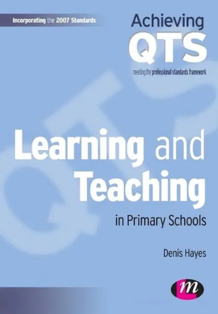 Learning and Teaching in Primary Schools by Denis Hayes (English) Paperback Book