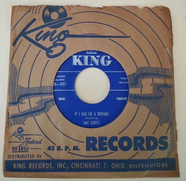 米7” Mac Curtis If I Had Me A Woman / Just So You Call Me 454927 King Records /00080 Mac Curtis – If I Had Me A Woman / Just So You Call Me