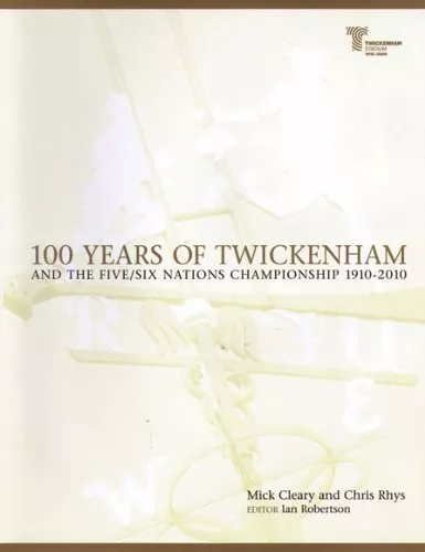 100 Years of Twickenham: and the Five/Six Nations Cha... by Mick Cleary Hardback