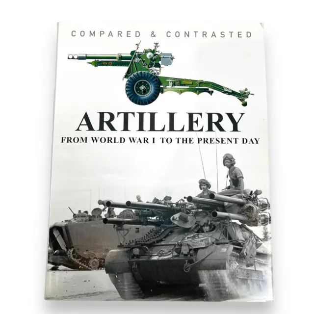 Artillery: Compared and Contrasted Haskew, Michael E. Military Weapons Hardcover
