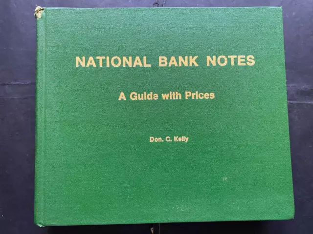NATIONAL BANK NOTES A Guide With Prices, 1981, Don C. Kelly, 476pgs