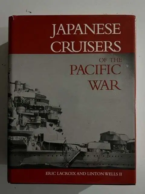 Eric LA Croix, Linton Wells / Japanese Cruisers of the Pacific War 1st ed 1997