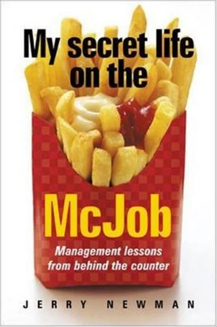 MY SECRET LIFE on the McJob: Lessons from Behind the Counter Guaranteed ...